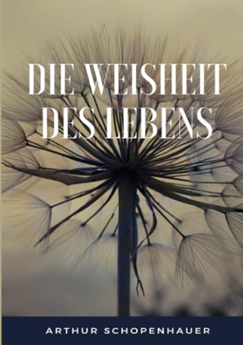 Die Weisheit des Lebens