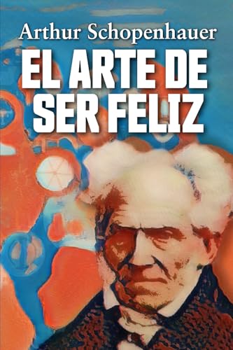 EL ARTE DE SER FELIZ EL ARTE DE SER FELIZ von Editorial Letra Minúscula