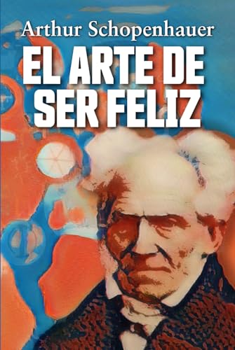EL ARTE DE SER FELIZ EL ARTE DE SER FELIZ von Editorial Letra Minúscula