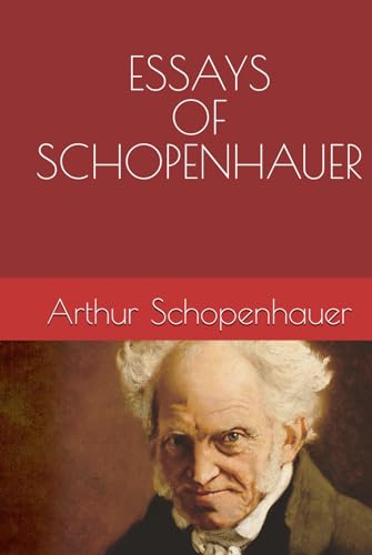 ESSAYS OF SCHOPENHAUER von Independently published