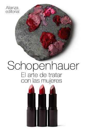 El arte de tratar con las mujeres (El libro de bolsillo - Bibliotecas de autor - Biblioteca Schopenhauer) von Alianza Editorial