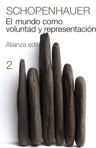 El mundo como voluntad y representación, 2 (El libro de bolsillo - Bibliotecas de autor - Biblioteca Schopenhauer) von Alianza