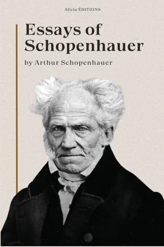 Essays of Schopenhauer: New Large Print Edition including a biographical note von Alicia Editions