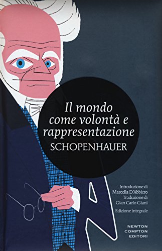 Il mondo come volontà e rappresentazione. Ediz. integrale (I MiniMammut) von Newton Compton