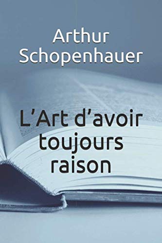 L’Art d’avoir toujours raison
