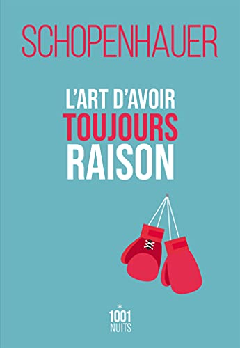 L'art d'avoir toujours raison: La Dialectique éristique von 1001 NUITS