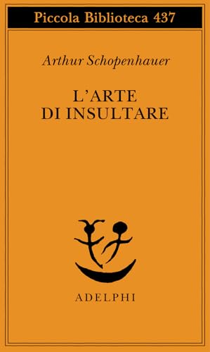 L'arte di insultare (Piccola biblioteca Adelphi) von Adelphi