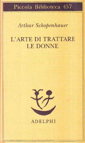L'arte di trattare le donne (Piccola biblioteca Adelphi)