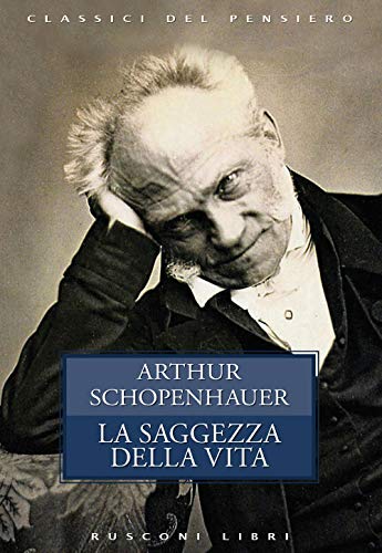 La saggezza della vita (Classici del pensiero)