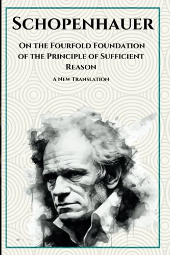 On the Fourfold Foundation of the Principle of Sufficient Reason On the Fourfold Foundation of the Principle of Sufficient Reason
