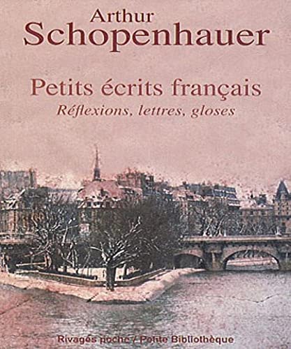 Petits écrits français: Réflexions, lettres, gloses
