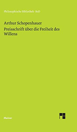 Preisschrift über die Freiheit des Willens (Philosophische Bibliothek)