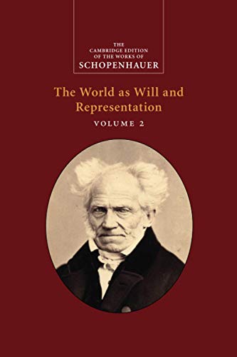 Schopenhauer: The World as Will and Representation (The Cambridge Edition of the Works of Schopenhauer, 2)