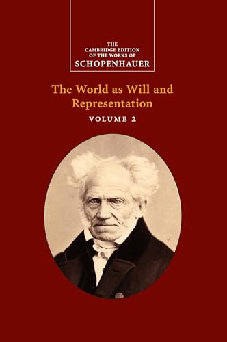 Schopenhauer: The World as Will and Representation (The Cambridge Edition of the Works of Schopenhauer, 2)