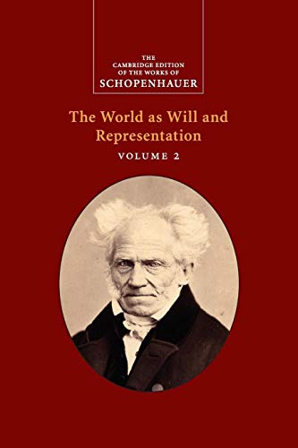 Schopenhauer: The World as Will and Representation (The Cambridge Edition of the Works of Schopenhauer, 2)