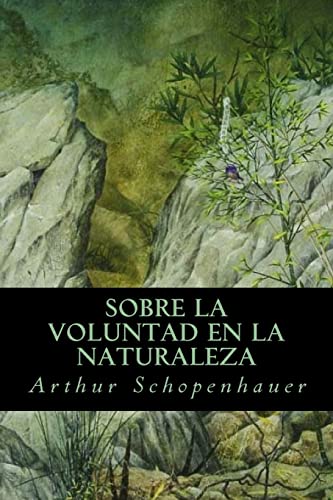Sobre la Voluntad en la Naturaleza Sobre la Voluntad en la Naturaleza von CREATESPACE