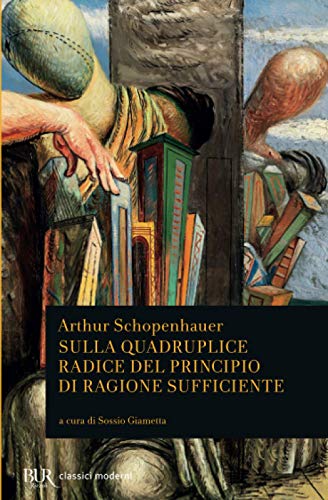 Sulla quadruplice radice del principio di ragione sufficiente (BUR Classici, Band 1069)