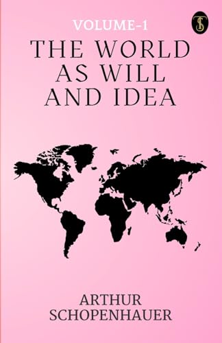 The World As Will And Idea Volume - 1 von True Sign Publishing House Private Limited