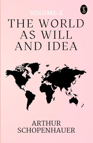 The World As Will And Idea Volume - 2 von True Sign Publishing House Private Limited
