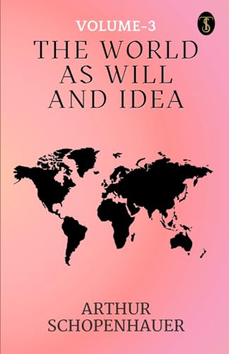 The World As Will And Idea Volume - 3 von True Sign Publishing House Private Limited