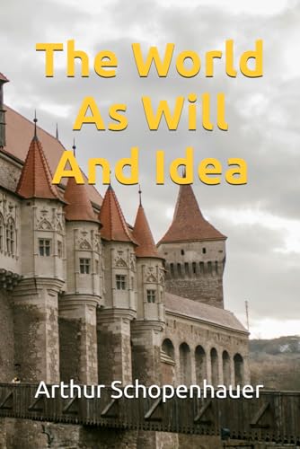 The World As Will And Idea The World As Will And Idea von Independently published