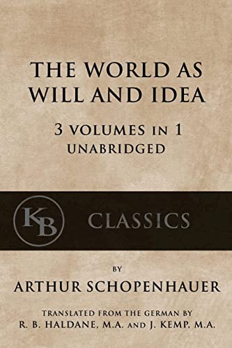 The World As Will And Idea: 3 vols in 1 [unabridged] von Createspace Independent Publishing Platform