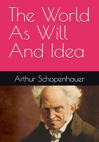 The World As Will And Idea: Vol 1