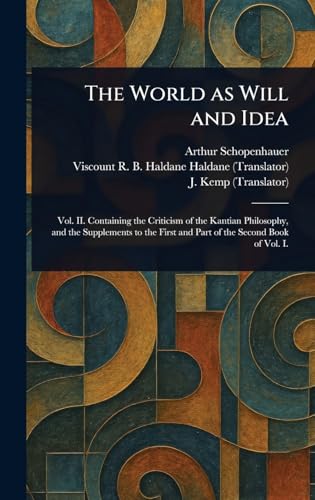 The World as Will and Idea The World as Will and Idea von Anson Street Press