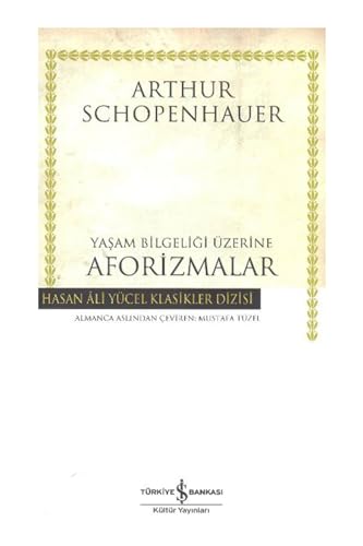 Yasam Bilgeligi Üzerine Aforizmalar Yasam Bilgeligi Üzerine Aforizmalar