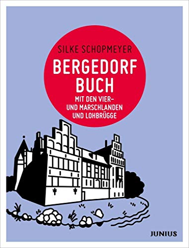 Bergedorfbuch: mit den Vier- und Marschlanden und Lohbrügge (Hamburg. Stadtteilbücher)
