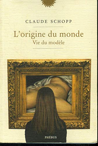 L ORIGINE DU MONDE: VIE DU MODELE von PHEBUS