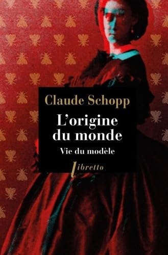 L'origine du monde: Vie du modèle von LIBRETTO