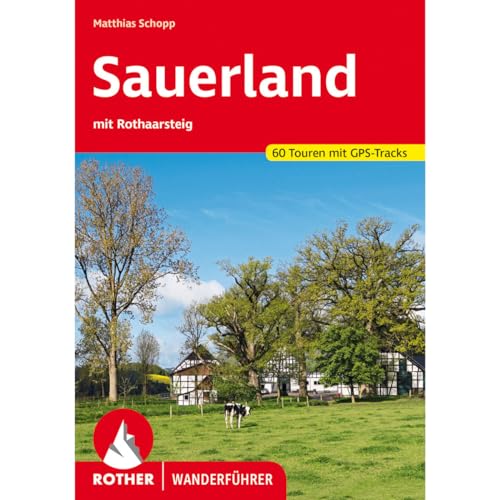 Sauerland: mit Rothaarsteig. 60 Touren mit GPS-Tracks (Rother Wanderführer) von Bergverlag Rother