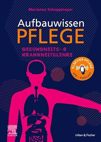 Aufbauwissen Pflege Gesundheits- und Krankheitslehre: für Pflege- und Gesundheitsfachberufe von Urban & Fischer Verlag/Elsevier GmbH