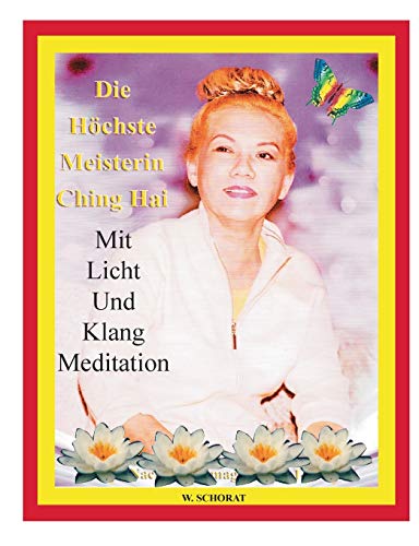 Die Höchste Meisterin Ching Hai Mit Licht Und Klang Meditation von Books on Demand