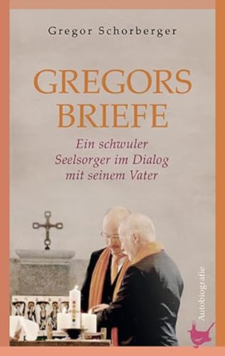 Gregorsbriefe: Ein schwuler Seelsorger im Dialog mit seinem Vater. Autobiografie von Größenwahn Verlag