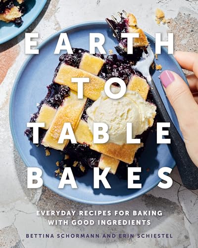 Earth to Table Bakes: Everyday Recipes for Baking with Good Ingredients von Penguin Canada