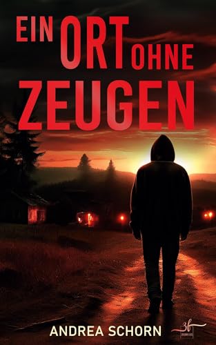 Ein Ort ohne Zeugen: Thriller
