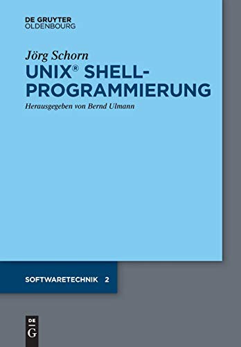 UNIX Shellprogrammierung (Softwaretechnik) von Walter de Gruyter