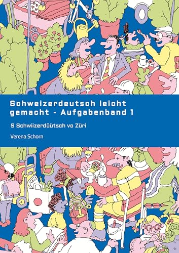 Schweizerdeutsch leicht gemacht - Aufgabenband 1: S Schwiizerdüütsch vo Züri von tredition