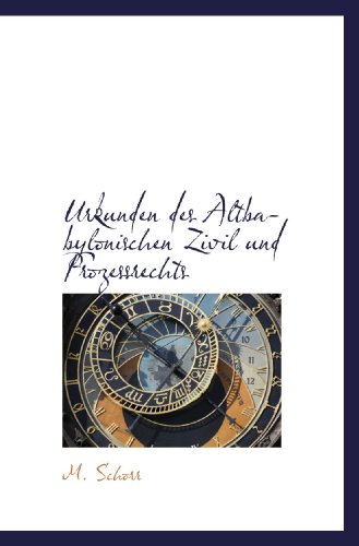 Urkunden des Altbabylonischen Zivil und Prozessrechts von BiblioBazaar