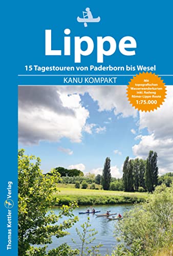 Kanu Kompakt Lippe 2023: 15 Tagestouren mit topografischen Wasserwanderkarten
