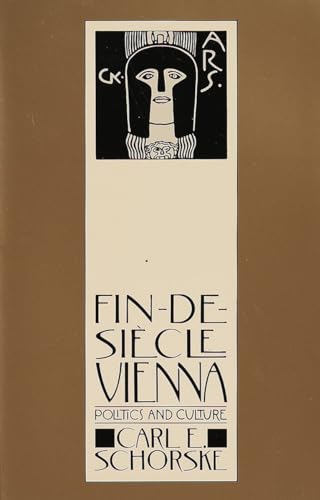 Fin-De-Siecle Vienna: Politics and Culture (Pulitzer Prize Winner)