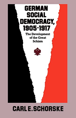 German Social Democracy, 1905-1917: The Development of the Great Schism (Harvard Historical Studies, Band 65) von Harvard University Press