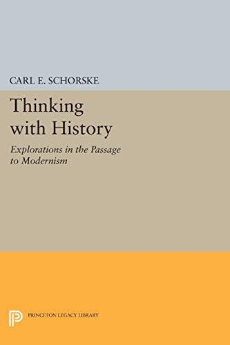 Thinking with History: Explorations in the Passage to Modernism (Princeton Legacy Library) von Princeton University Press