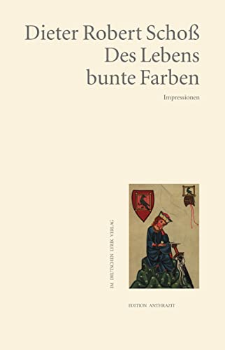 Des Lebens bunte Farben: Impressionen (deutscher lyrik verlag) von Fischer, Karin