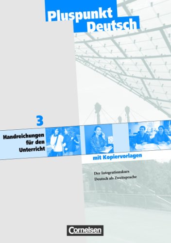 Pluspunkt Deutsch - Bisherige Ausgabe: B1: Gesamtband - Handreichungen für den Unterricht mit Kopiervorlagen: Handreichungen Fur Den Unterricht 3