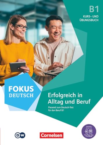 Fokus Deutsch - Allgemeine Ausgabe - B1: Erfolgreich in Alltag und Beruf - Kurs- und Übungsbuch passend zum Deutsch-Test für den Beruf B1 - Inkl. E-Book und PagePlayer-App Fokus Deutsch - Allgemeine Ausgabe - B1: Erfolgreich in Alltag und Beruf - Kurs- und Übungsbuch passend zum Deutsch-Test für den Beruf B1 - Inkl. E-Book und PagePlayer-App