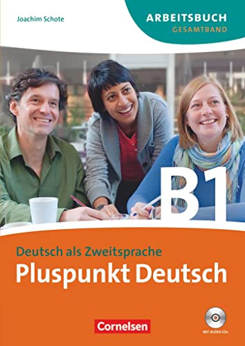 Pluspunkt Deutsch - Der Integrationskurs Deutsch als Zweitsprache - Ausgabe 2009 - B1: Gesamtband: Arbeitsbuch mit Lösungsbeileger und Audio-CD Pluspunkt Deutsch - Der Integrationskurs Deutsch als Zweitsprache - Ausgabe 2009 - B1: Gesamtband: Arbeitsbuch mit Lösungsbeileger und Audio-CD
