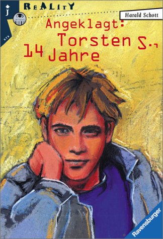 Angeklagt: Torsten S., 14 Jahre (Ravensburger Taschenbücher)